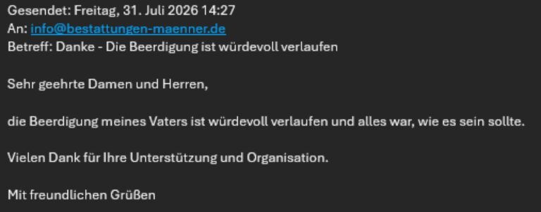 E-Mail-Danksagung: Ein Angehöriger dankt für Unterstützung und Organisation und schreibt, die Beerdigung seines Vaters sei würdevoll verlaufen.